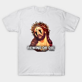 Rewind or Die T-Shirt